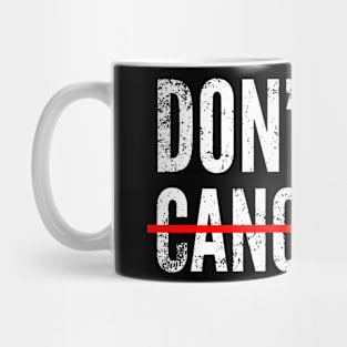 Don't get cancelled Mug